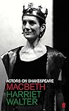 Actors on Shakespeare: Macbeth Actors on Shakespeare: Macbeth