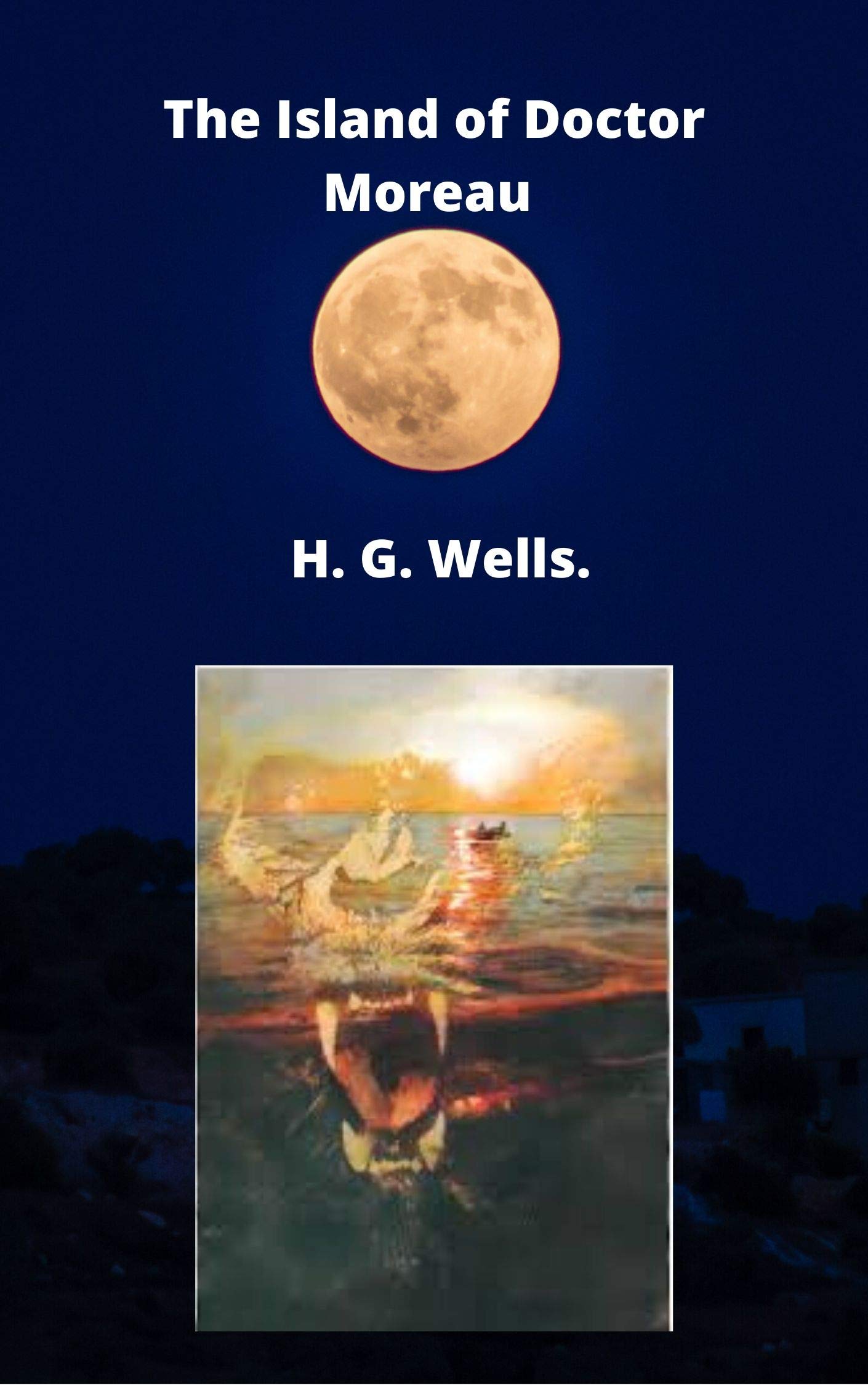 H. G. Wells : The Island of Doctor Moreau