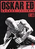 Oskar Ed, 2. díl