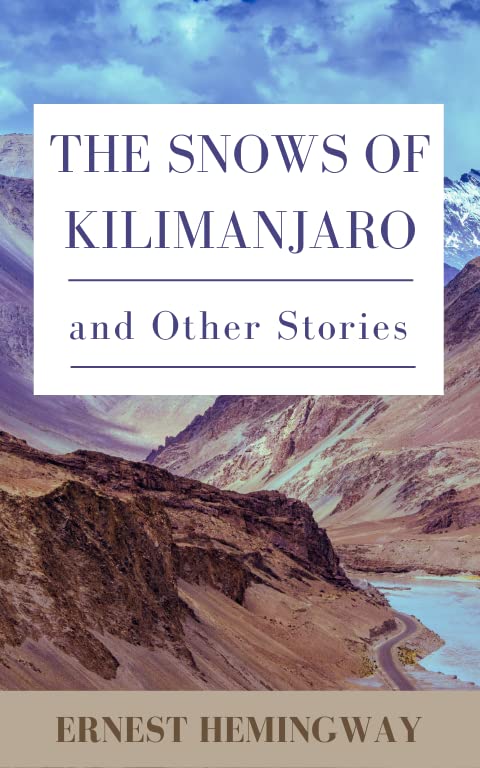 The Snows Of Kilimanjaro And Other Stories