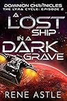 A Lost Ship in a Dark Grave by Rene  Astle
