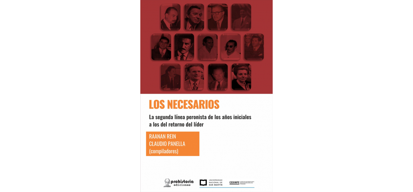 Los necesarios. La segunda línea peronista de los años iniciales a los del retorno del líder (Paperback)