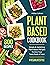 Plant Based Cookbook: Simpl...