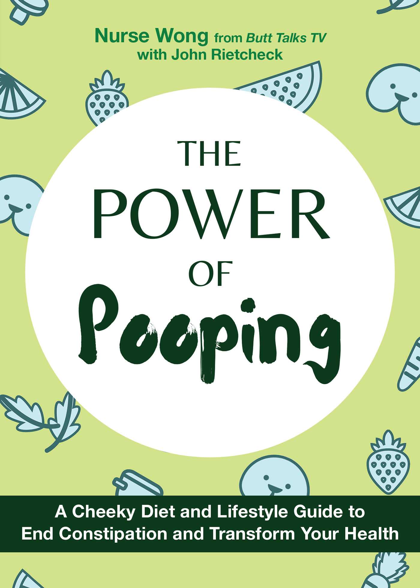 The Power of Pooping: A Cheeky Diet and Lifestyle Guide to End Constipation and Transform Your Health (Fascinating Bathroom Readers)