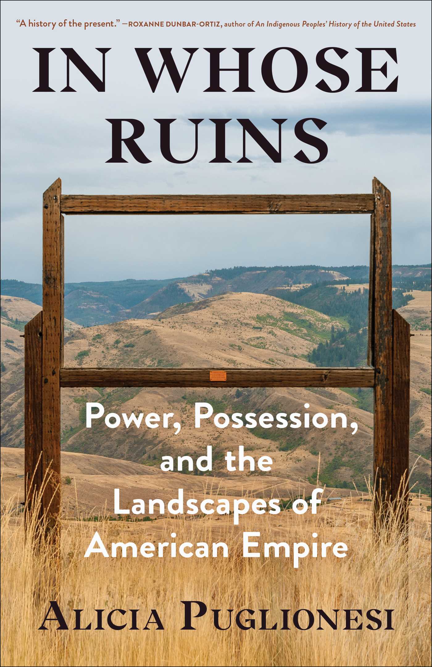 In Whose Ruins: Power, Possession, and the Landscapes of American Empire (Hardcover)