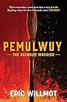 Pemulwuy: The Rainbow Warrior Pemulwuy: The Rainbow Warrior