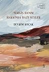 Nergis Hanım Hakkında Bazı Şeyler by Devrim Koçak