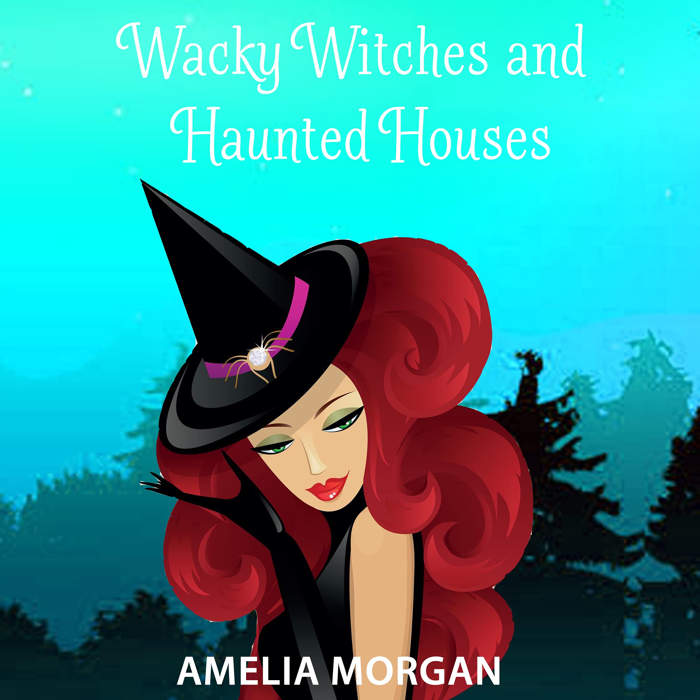 Wacky Witches and Haunted Houses (Kindle Edition)