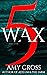 Wax part 5 by Amy Cross