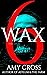 Wax part 6 by Amy Cross