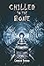 Chilled to the Bone by Connor Rowan