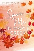 Save Me In Maple Creek
