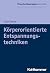 Körperorientierte Entspannungstechniken (Psychotherapie kompakt) by Claus Derra