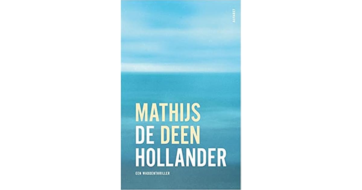De Hollander: Een Waddenthriller by Mathijs Deen
