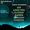 Der lange Weg zu einem kleinen zornigen Planeten by Becky Chambers
