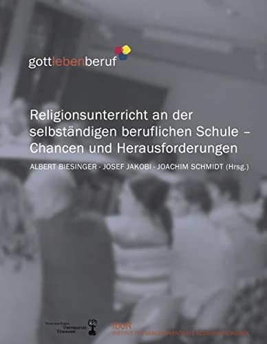 Religionsunterricht an der selbständigen beruflichen Schule: Chancen und Herausforderungen