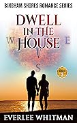 Dwell In The House