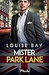 Mister Park Lane by Louise Bay