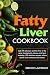 Fatty Liver Cookbook  by Bernice Lawrence