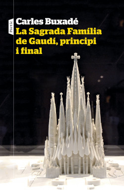 La Sagrada Familia de Gaudí, principi i final (Hardcover)