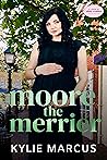 Moore the Merrier by Kylie Marcus Moore the Merrier by Kylie Marcus