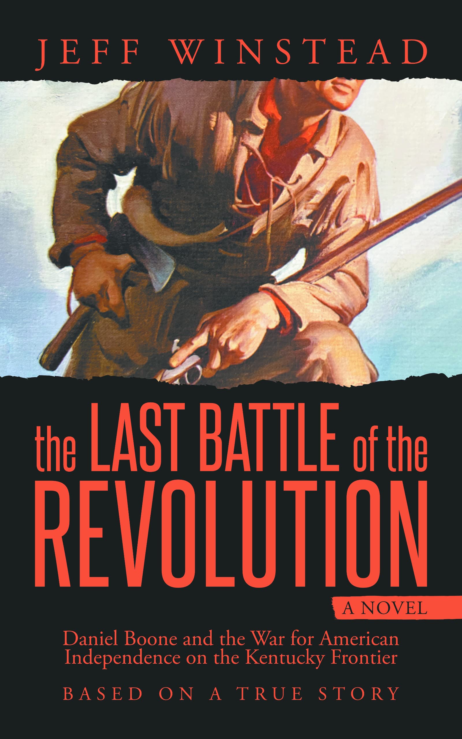 The Last Battle of the Revolution: Daniel Boone and the War for American Independence on the Kentucky Frontier (Kindle Edition)
