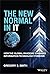 The New Normal in IT: How the Global Pandemic Changed Information Technology Forever (Wiley CIO)
