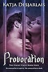 Provocation (The Haunt Vault Book 4)