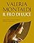 il filo di luce by Valeria Montaldi