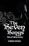 The Seven Songs by Chris Steed