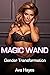 Magic Wand: Gender Transfor...