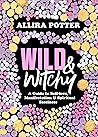 Wild & Witchy: A ...
