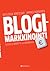 Blogimarkkinointi: Blogilla mainetta ja mammonaa