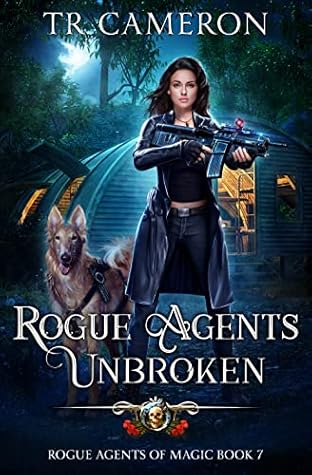 Rogue Agents Unbroken (Rogue Agents of Magic #7)