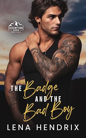 The Badge and the Bad Boy  (Redemption Ranch, #1)