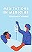 Meditations in Medicine