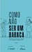 Como não ser um babaca by Marcela Stuardt