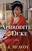 Aphrodite and the Duke