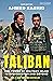 Taliban: The Power of Militant Islam in Afghanistan and Beyond