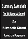 Summary & Analysis of Oh! William: A Novel By Elizabeth Strout
