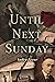 Until Next Sunday