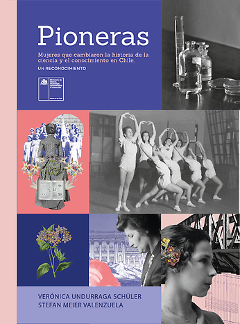 Pioneras, mujeres que cambiaron la historia de la ciencia y el conocimiento en Chile