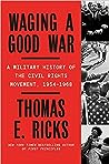 Waging a Good War by Thomas E. Ricks