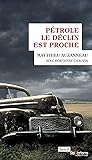 Pétrole: Le déclin est proche Pétrole: Le déclin est proche