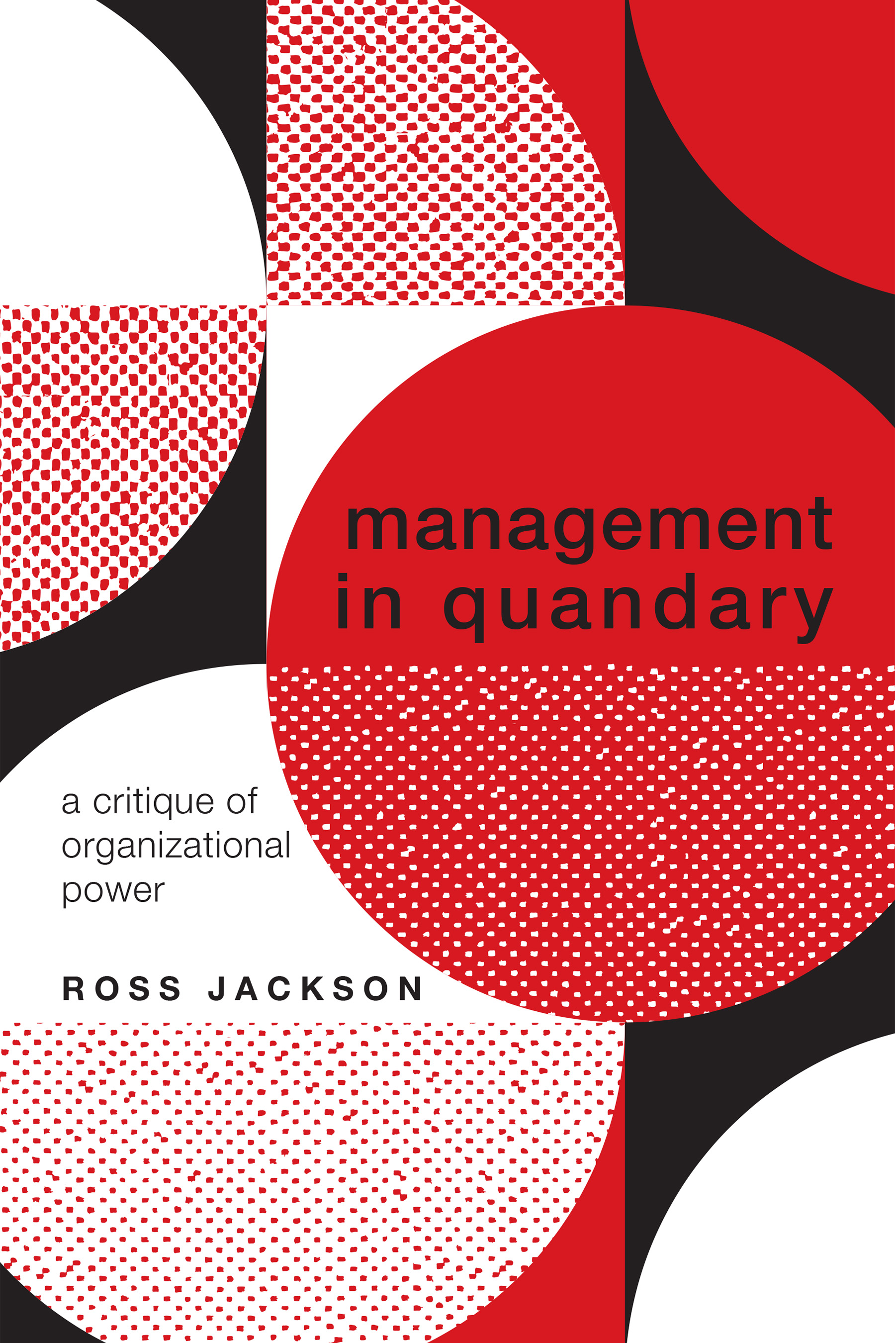 Management in Quandary: A Critique of Organizational Power