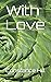 With Love