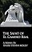 The Saint of El Camino Real...