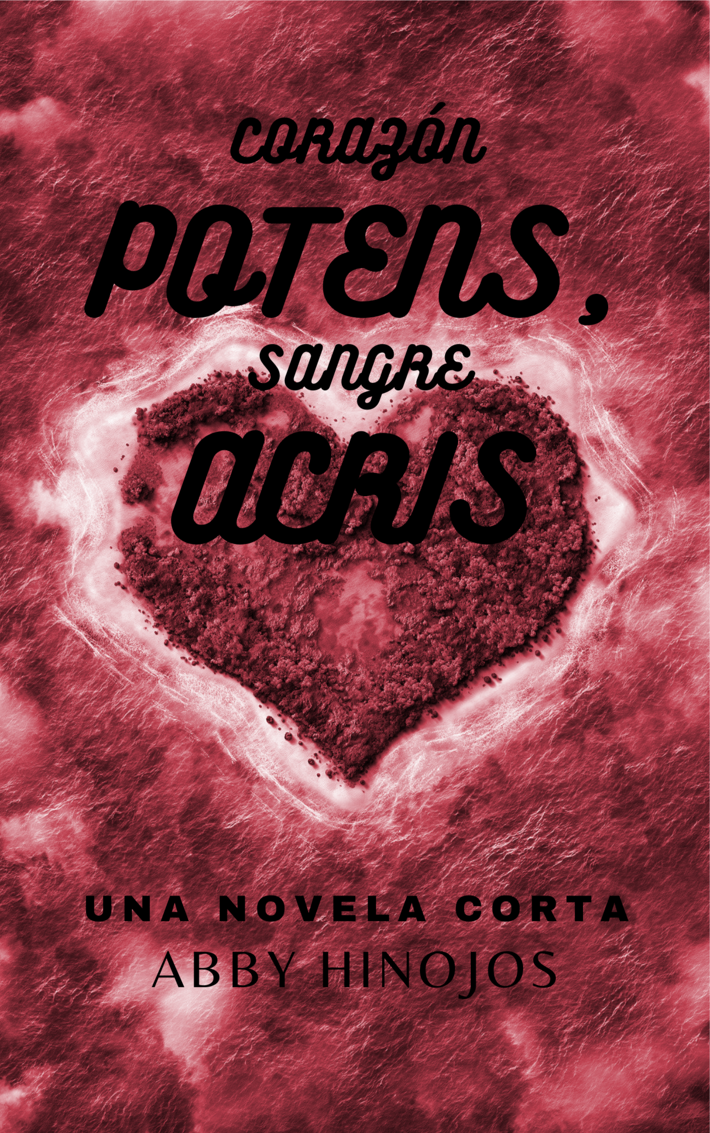 Corazón Potens, Sangre Acris: Una Novela Corta