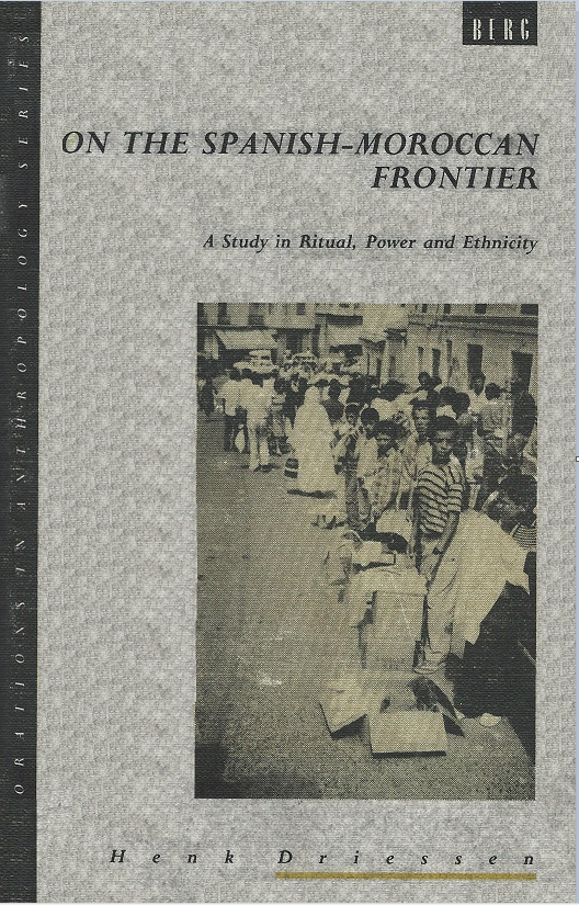 On the Spanish-Moroccan Frontier: A Study in Ritual, Power and Ethnicity (Explorations in Anthropology)