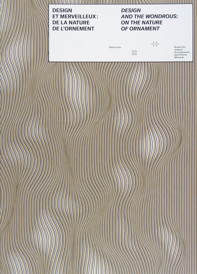 Design and the Wondrous: On the Nature of Ornament